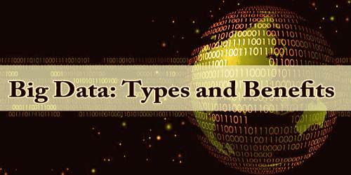 Big Data: Types And Benefits