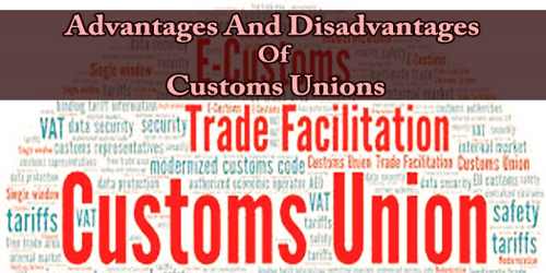 Advantages And Disadvantages Of Customs Unions