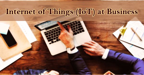 Internet of Things (IoT) at Business