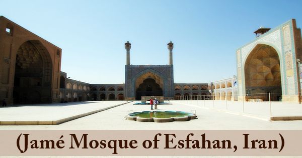 A Visit To A Historical Place/Building (Jamé Mosque of Esfahan)