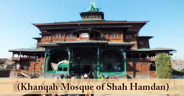 A Visit To A Historical Place/Building (Khanqah Mosque of Shah Hamdan)
