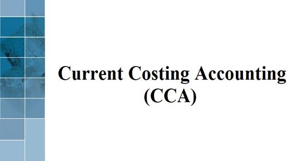 Current Costing Accounting (CCA) Approach