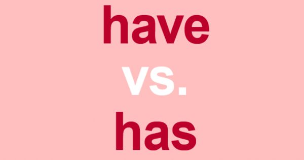 Difference Between Has and Have