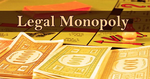 Legal Monopoly