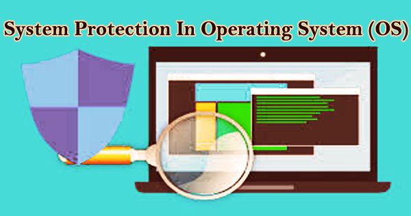 System Protection In Operating System (OS)