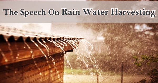 The Speech On Rain Water Harvesting