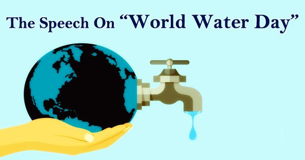 The Speech On World Water Day