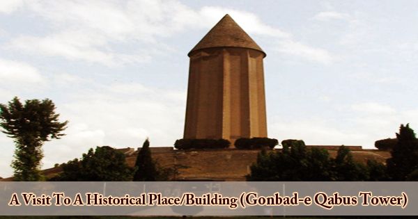 A Visit To A Historical Place/Building (Gonbad-e Qabus Tower)