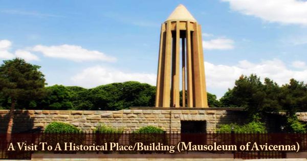 A Visit To A Historical Place/Building (Mausoleum of Avicenna)