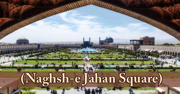 A Visit To A Historical Place/Building (Naghsh-e Jahan Square)