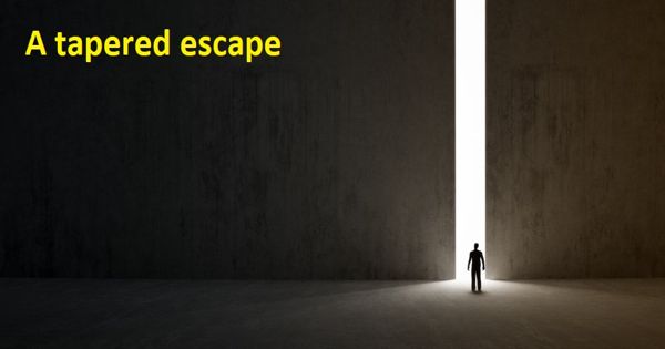 A tapered escape – an Open Speech