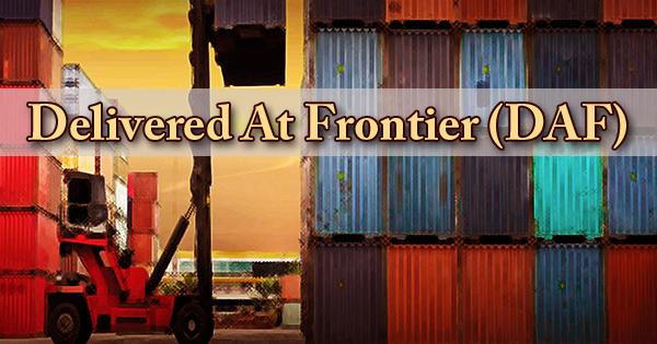 Delivered At Frontier (DAF)