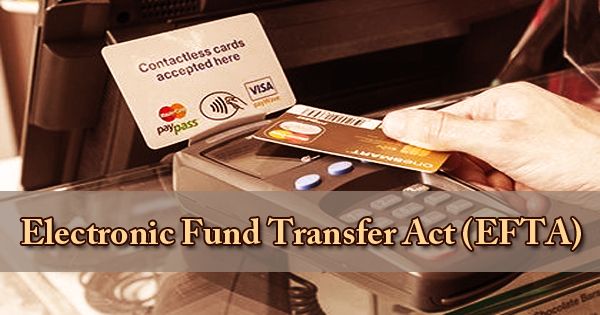 Electronic Fund Transfer Act (EFTA)