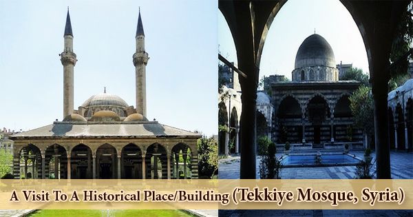 A Visit To A Historical Place/Building (Tekkiye Mosque, Syria)