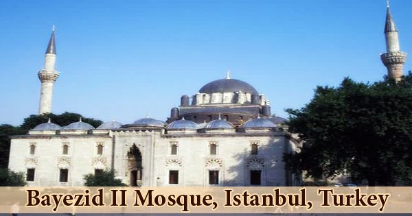 Bayezid II Mosque, Istanbul, Turkey
