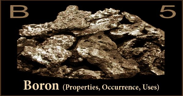 Boron (Properties, Occurrence, Uses)