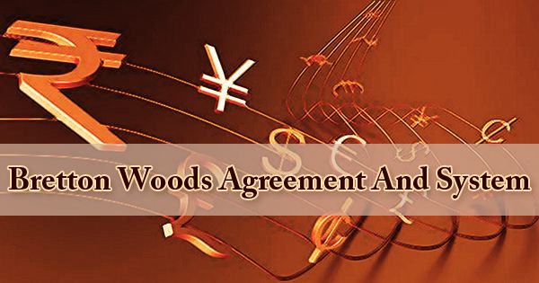 Bretton Woods Agreement And System