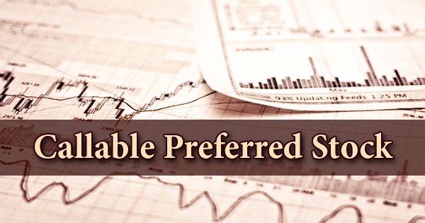 Callable Preferred Stock