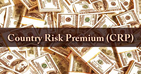 Country Risk Premium (CRP)