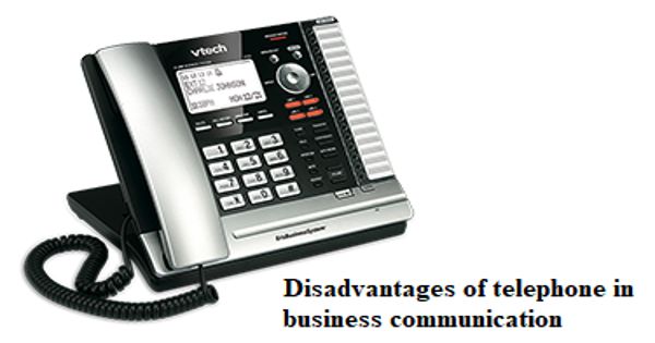 Disadvantages of telephone in business communication
