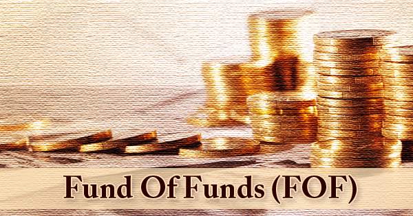 Fund Of Funds (FOF)