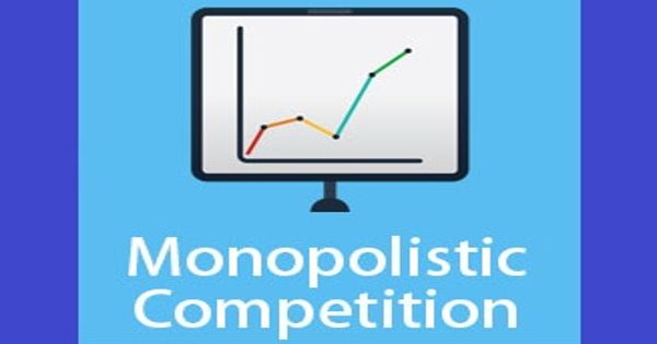 Monopolistic Competition – a type of imperfect competition