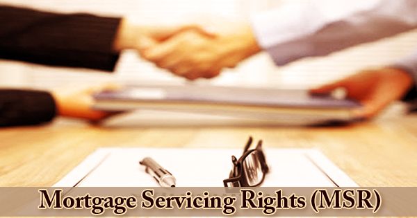 Mortgage Servicing Rights (MSR)