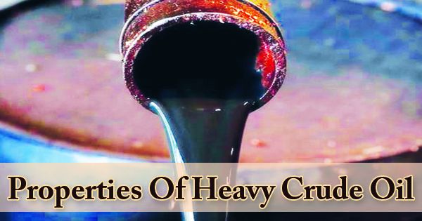 Properties Of Heavy Crude Oil