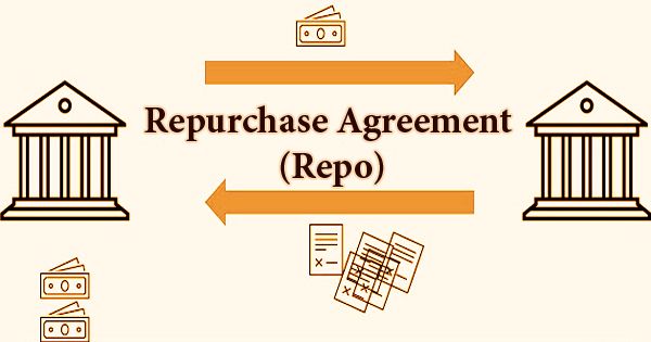 Repurchase Agreement (Repo)