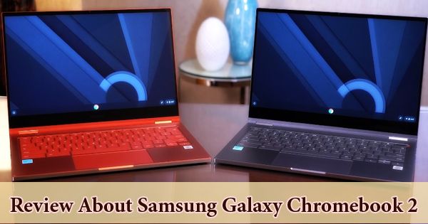 Review About Samsung Galaxy Chromebook 2