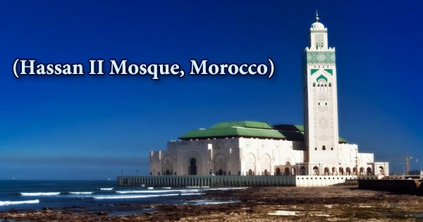 A Visit To A Historical Place/Building (Hassan II Mosque, Morocco)