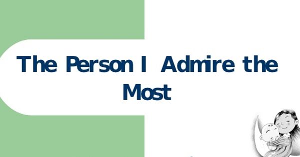 A person you most admire