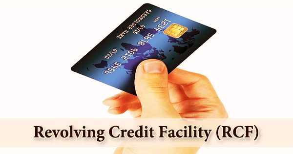 Revolving Credit Facility (RCF)