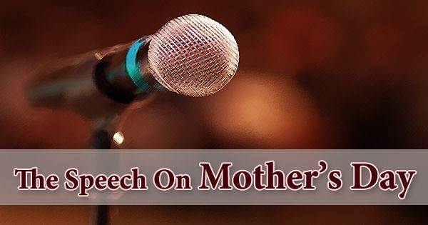 The Speech On Mother’s Day
