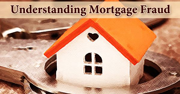 Understanding Mortgage Fraud