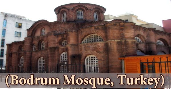 A Visit To A Historical Place/Building (Bodrum Mosque, Turkey)