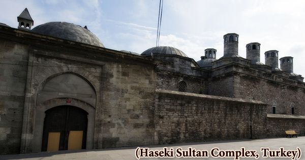 A Visit To A Historical Place/Building (Haseki Sultan Complex, Turkey)
