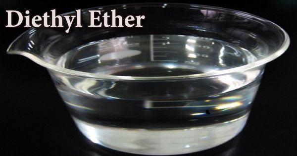 Diethyl Ether (Properties, Uses)