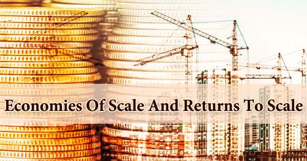 Economies Of Scale And Returns To Scale