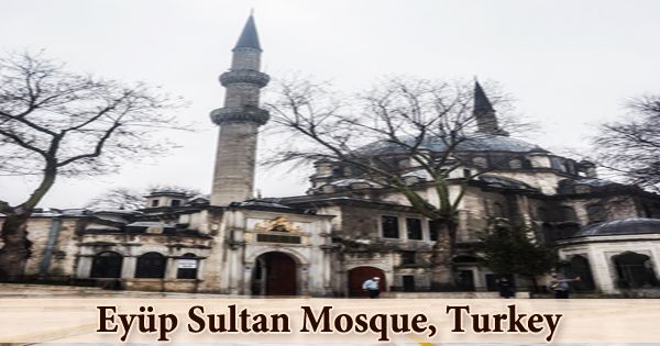 A Visit To A Historical Place/Building (Eyüp Sultan Mosque, Turkey)