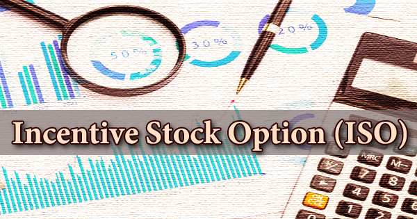 Incentive Stock Option (ISO)