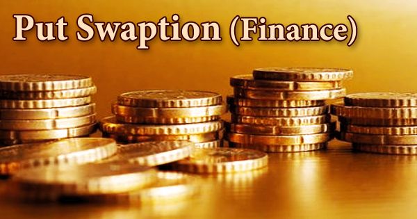 Put Swaption (Finance)