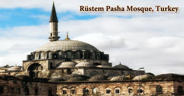 A Visit To A Historical Place/Building (Rüstem Pasha Mosque, Turkey)