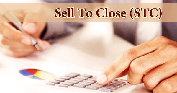 Sell To Close (STC)