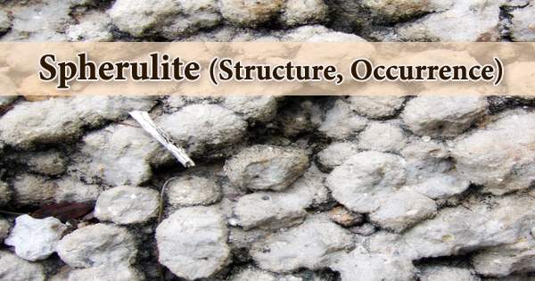Spherulite (Structure, Occurrence)