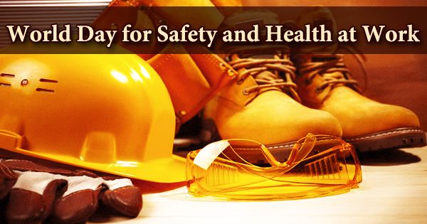 World Day For Safety And Health At Work