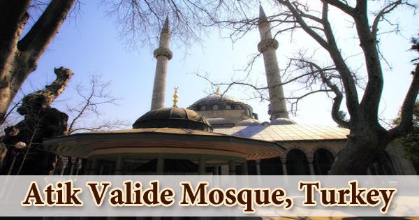 A Visit To A Historical Place/Building (Atik Valide Mosque, Turkey)
