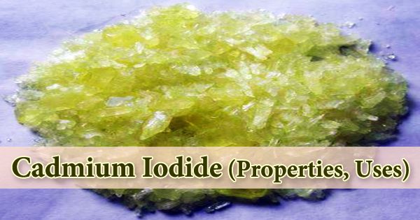 Cadmium Iodide (Properties, Uses)
