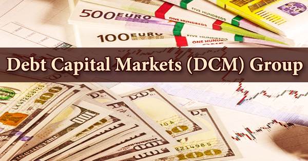 Debt Capital Markets (DCM) Group