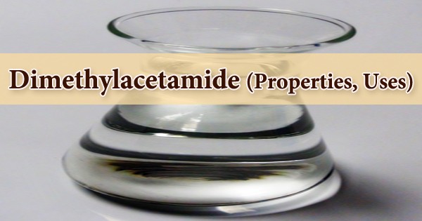 Dimethylacetamide (Properties, Uses)